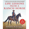 Life Lessons from a Ranch Horse: 6 Fundamentals of Training Horses--And Yourself - Paperback
