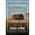 American Family Farmland: Preserving Values & Creating Wealth A Landowner's Guide to Inheriting the Farm - Paperback