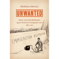 Unwanted: Italian and Jewish Mobilization Against Restrictive Immigration Laws, 1882-1965 - Paperback