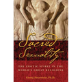 Sacred Sexuality: The Erotic Spirit in the World's Great Religions - Paperback