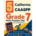 5 California CAASPP Grade 7 Math Practice Tests: Proven Practice for Top Scores with Detailed Explanations - Paperback