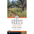 Urban Trails Madison: Downtown * Uw Campus * Dane County * Ice Age Trail - Paperback
