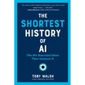 The Shortest History of AI: The Six Essential Ideas That Animate It - Paperback
