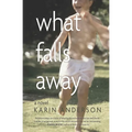 What Falls Away - Paperback