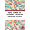 Gen Z, Tourism, and Sustainable Consumption: The Most Sustainable Generation Ever? - Paperback