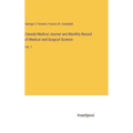 Canada Medical Journal and Monthly Record of Medical and Surgical Science: Vol. 7 - Hardcover