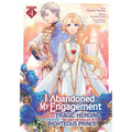 I Abandoned My Engagement Because My Sister Is a Tragic Heroine, But Somehow I Became Entangled with a Righteous Prince (Manga) Vol. 4 - Paperback