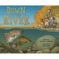 Down by the River: A Family Fly Fishing Story - Hardcover