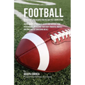 Football Muscle Building Recipes for Pre and Post Competition: Discover how to recover faster and improve your performance by feeding your body powerf - Paperback