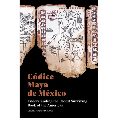 Códice Maya de México: Understanding the Oldest Surviving Book of the Americas - Paperback