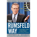The Rumsfeld Way: Leadership Wisdom of a Battle-Hardened Maverick - Paperback