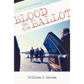 Blood on the Ballot: A Novel of the Presidency - Paperback