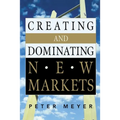 Creating and Dominating New Markets - Paperback
