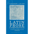 Latin Prose Composition: A Guide from GCSE to a Level and Beyond - Paperback