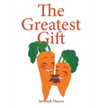 The Greatest Gift: An Embryo Adoption Story - Hardcover