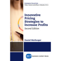 Innovative Pricing Strategies to Increase Profits, Second Edition - Paperback