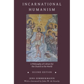 Incarnational Humanism: A Philosophy of Culture for the Church in the World - Paperback