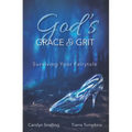 God's Grace & Grit: Surviving Your Fairytale - Paperback