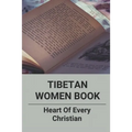 Tibetan Women Book: Heart Of Every Christian - Paperback