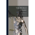 The World Court: What It is and How It Works - Hardcover