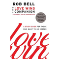The Love Wins Companion: A Study Guide for Those Who Want to Go Deeper - Paperback