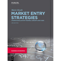Market Entry Strategies: Internationalization Theories, Concepts and Cases - Paperback