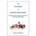 The Wisdom of Group Decisions - Hardcover