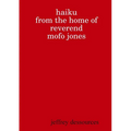 Haiku from the Home of Reverend MoFo Jones - Paperback