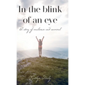 In the blink of an eye: A story of resilience and survival - Hardcover