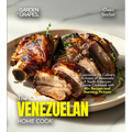 The Venezuelan Home Cook: Experience the Culinary Richness of Venezuela - A South American Cuisine Cookbook with 80+ Recipes and Stunning Pictures - Paperback