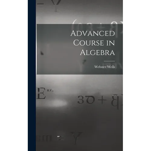 Advanced Course in Algebra - Hardcover