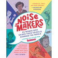 Noisemakers: 25 Women Who Raised Their Voices & Changed the World - A Graphic Collection from Kazoo - Paperback