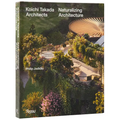 Koichi Takada: Naturalizing Architecture - Hardcover