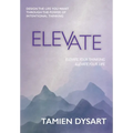 Elevate: Design the Life You Want through the Power of Intentional Thinking - Hardcover