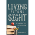 Living Beyond Sight - Paperback