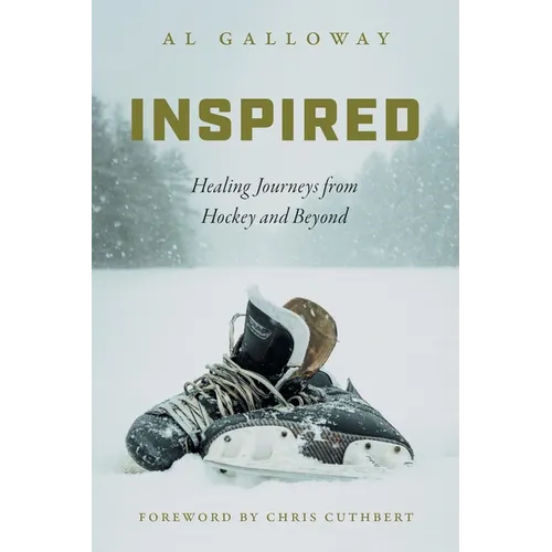 Inspired: Healing Journeys from Hockey and Beyond - Paperback
