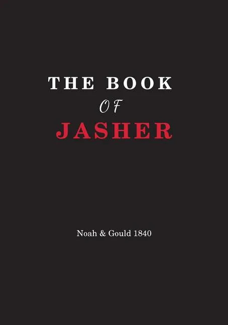 The Book Of Jasher: Referred to in Joshua and Second Samuel - Paperback