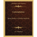 Contemplations: Being Studies in Christian Mysticism - Paperback