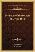 The Fates of the Princes of Dyfed 1914 - Paperback