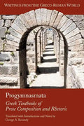 Progymnasmata: Greek Textbooks of Prose Composition and Rhetoric - Paperback