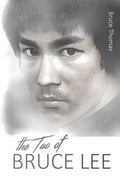 The Tao of Bruce Lee: Roots and Blossoms - Paperback