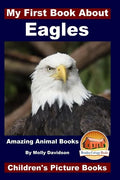 My First Book About Eagles - Amazing Animal Books - Children's Picture Books - Paperback