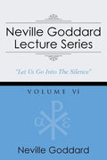Neville Goddard Lecture Series, Volume VI: (A Gnostic Audio Selection, Includes Free Access to Streaming Audio Book) - Paperback
