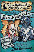 The Only True Biography of Ben Franklin by His Cat, Missy Hooper - Paperback