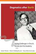 Dogmatics after Barth: Facing Challenges in Church, Society and the Academy - Paperback