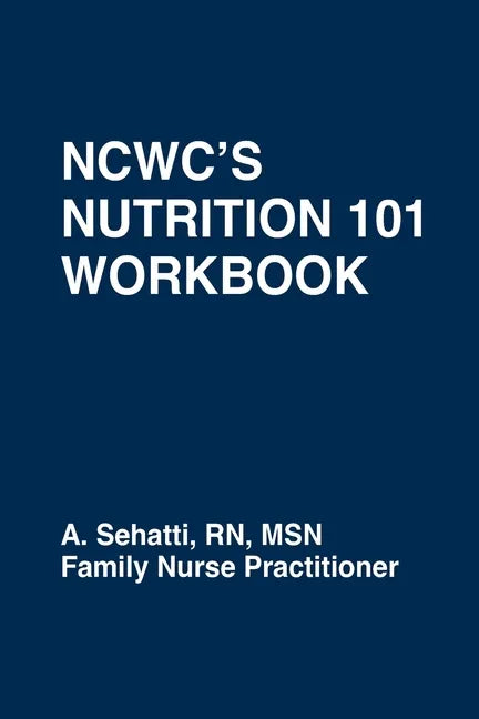 Ncwc's Nutrition 101 Workbook - Paperback