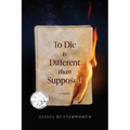 To Die Is Different Than Supposed - Paperback