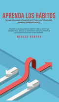 Aprenda los hábitos de las personas altamente efectivas y el estoicismo para los emprendedores: Aprenda la acumulación de hábitos para el éxito y un c - Hardcover