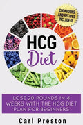 HCG Diet: HCG Diet Plan: HCG Diet Cookbook with 50 + HCG Diet Recipes and Videos - HCG Diet for Beginners: HCG Diet Plan - Follow HCG Diet Plan - Paperback