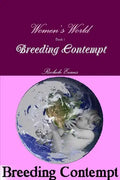 Women's World - Book 1- Breeding Contempt - Paperback